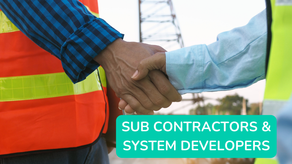 Sub Contractors and System Developers